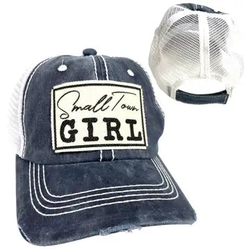 Small Town Girl Ball Cap - Woman's Hat  - Distressed